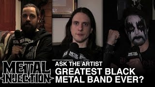 Ask The Artist Greatest Black Metal Band Ever  Metal Injection [upl. by Ramu]