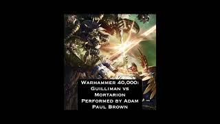 Warhammer 40000 Guilliman vs Mortarion performed by Adam Paul Brown [upl. by Aleuqahs]