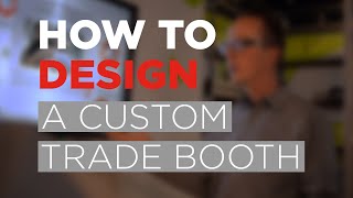 Custom Trade Show Booth Process From Concept to Creation [upl. by Joannes]