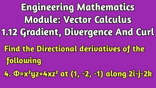 Find The Directional Derivatives Of The Following  Φx²yz4xz² At 1 2 1 Along 2ij2k [upl. by Ingrim606]