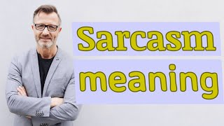 Sarcasm  Meaning of sarcasm [upl. by Jacinta]