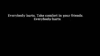 REM  Everybody hurts with lyrics [upl. by Friedrick]