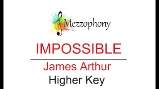 James Arthur  Impossible  HIGHER Key Backing Track  Karaoke  Sing Along [upl. by Korry]