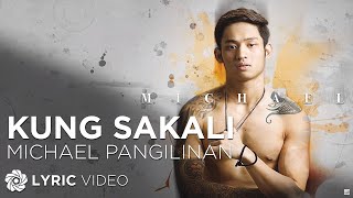 Kung Sakali  Michael Pangilinan Lyrics [upl. by Nuahsal]