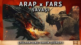 Belgesel  Çağların Sonu Vahyin Işığında  Arap x Fars Savaşı  Bölüm 1 [upl. by Wittie106]