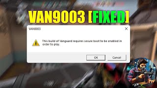 How to Fix VAN9003 Error in VALORANT Step By Step Guide [upl. by Singh]