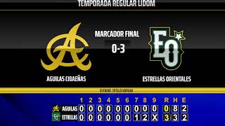 ESTRELLAS ORIENTALES VENCE A LAS AGUILAS CIBAEÑAS 3 POR 0  NUMEROS FINALES [upl. by Carrol]