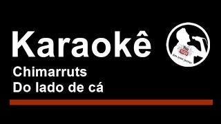 Chimarruts Do lado de cá Karaoke [upl. by Jacky]