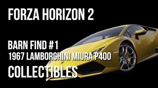 Forza Horizon 2 Barn Find 1 Location Guide  1967 Lamborghini Miura P400 [upl. by Tamberg882]