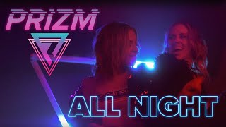 PRIZM  All Night Official Music Video [upl. by Charlot]