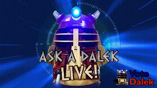 Ask A Dalek Live Vote Dalek 2024 Special [upl. by Lala]