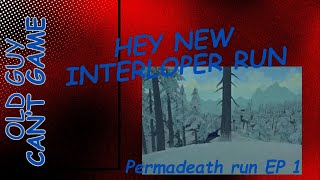 Hey new Interloper Run Not using Cheat DeathPermadeath run EP 1 [upl. by Evaleen292]