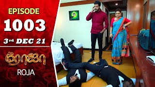 ROJA Serial  Episode 1003  3rd Dec 2021  Priyanka  Sibbu Suryan  Saregama TV Shows Tamil [upl. by Eiramanitsirhc]