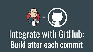 Integrate with GitHub build after each commit Get started with Jenkins part 13 [upl. by Ahsek]