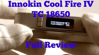 Innokin Cool Fire IV TC 18650  In Depth Review [upl. by Gabbey247]