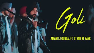 GOLI Official Video Amantej Hundal ft Straight Bank  Yeah Proof  New Punjabi Song 2024 [upl. by Nedda]