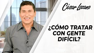 Cómo tratar con GENTE DIFÍCIL  César Lozano [upl. by Keiryt167]