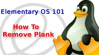 Elementary OS 101 Removing The Plank Dock [upl. by Serrell]