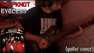 Slipknot  Eyeless guitar cover [upl. by Petronia]