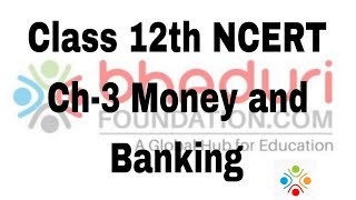 Class 12th NCERT Ch3 Money and Banking [upl. by Occor]