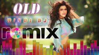 90s Best Hindi DJ Mix Songs  Old Is Gold DJ Hindi Songs Collection  Old Hindi Songs Remix [upl. by Lokkin]