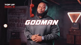 GODMAN  Top Up SZN 3 EP7 [upl. by Adnerak]