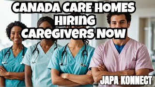 Canada Care Homes is hiring Now support worker caregivers and nurses [upl. by Ained]