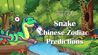 Snake Chinese Zodiac Prediction 2024  Chinese Animal Zodiac Predictions [upl. by Thill646]