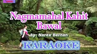 Nagmamahal Kahit Bawal KARAOKE version by Narex Bernan [upl. by Jesh]