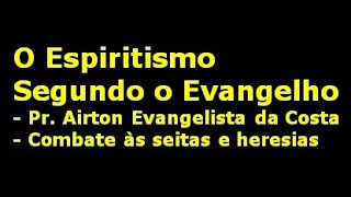 Pr Airton Evangelista  O Espiritismo e os Milagres de Jesus Andar sobre as águas [upl. by Caylor61]