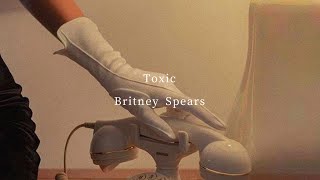 Toxic  Britney Spears【和訳】 [upl. by Copland]