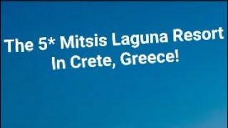 My eating experience at the 5 Mitsis Laguna resort in Crete Greece [upl. by Mandell]