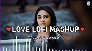 ❤️‍🔥Love Lofi Mashup  slowed amp reverb❤️‍🔥 Bollywood Trending LOFI Mashup  SQ Premium ™ lofiui [upl. by Stoneman]