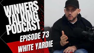 Winners Talking Podcast Episode 73  White Yardie quotIt Felt Like A Set Up To Mequot [upl. by Wilfred]