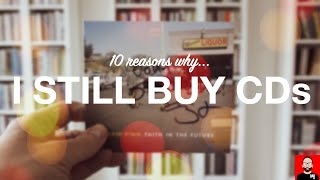 10 reasons why I still buy CDs [upl. by Dweck]