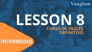 Lección 8  Nivel intermedio  Curso Vaughan para Aprender Inglés Gratis [upl. by Cogn225]