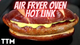 How to cook a Hot Link in the Air Fryer Oven [upl. by Eiramnwad]