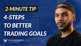 4 Steps to Better Trading Goals [upl. by Carlyle820]