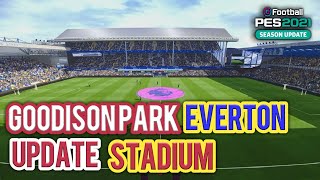 PES 2021 Goodison Park Update 2023 Club Everton [upl. by Booth]