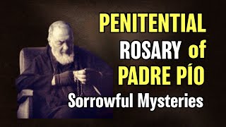 Padre Pio Rosary Penitential Rosary of Padre Pio Sorrowful Mysteries  Rosary for Tuesdays amp Fridays [upl. by Llevol]