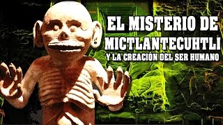 El misterio de Mictlantecuhtli y la creación Azteca del ser humano  VM Granmisterio [upl. by Ytsenoh]