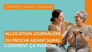 L allocation journalière du proche aidant AJPA  comment ça marche [upl. by Nimesh]