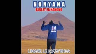 Nonyana Bullet Ea Kanono [upl. by Borden]