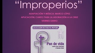 Improperios  Marco López y Margarita Araux Semana Santa [upl. by Ahtebat]