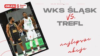 WKS Śląsk 🆚 Trefl  najlepsze akcje ORLENBasketLiga PLKPL [upl. by Carolyne]