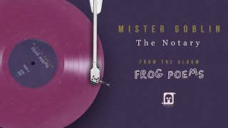 Mister Goblin  quotThe Notaryquot Official Audio  Available Now [upl. by Rol]