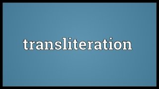 Transliteration Meaning [upl. by Zeugirdor954]