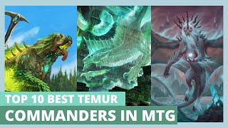 10 BEST Temur Commanders in MTG  MTG EDH  Magic The Gathering Top 10 [upl. by Alokin640]