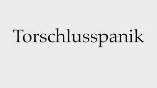 How to Pronounce Torschlusspanik [upl. by Simone]