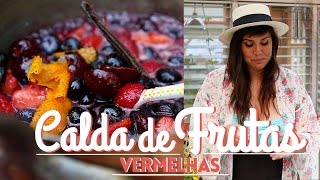 A CALDA DE FRUTAS VERMELHAS MAIS VERSÁTIL QUE EXISTE [upl. by Dlorad]